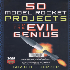 50 Model Rocket Projects for the Evil Genius 50 Model Rocket Projects for the Evil Genius
