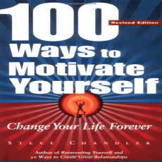 100 Ways to Motivate Yourself_ Change Your Life Forever ( PDFDrive ) 100 Ways to Motivate Yourself_ Change Your Life Forever ( PDFDrive )