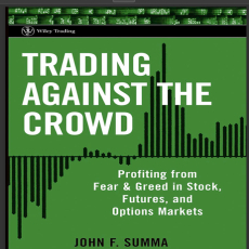 Trading Against the Crowd_ Profiting from Fear and Greed in Stock, Futures, and Options Markets Trading Against the Crowd_ Profiting from Fear and Greed in Stock, Futures, and Options Markets