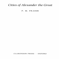P. M. Fraser - Cities of Alexander the Great P. M. Fraser - Cities of Alexander the Great